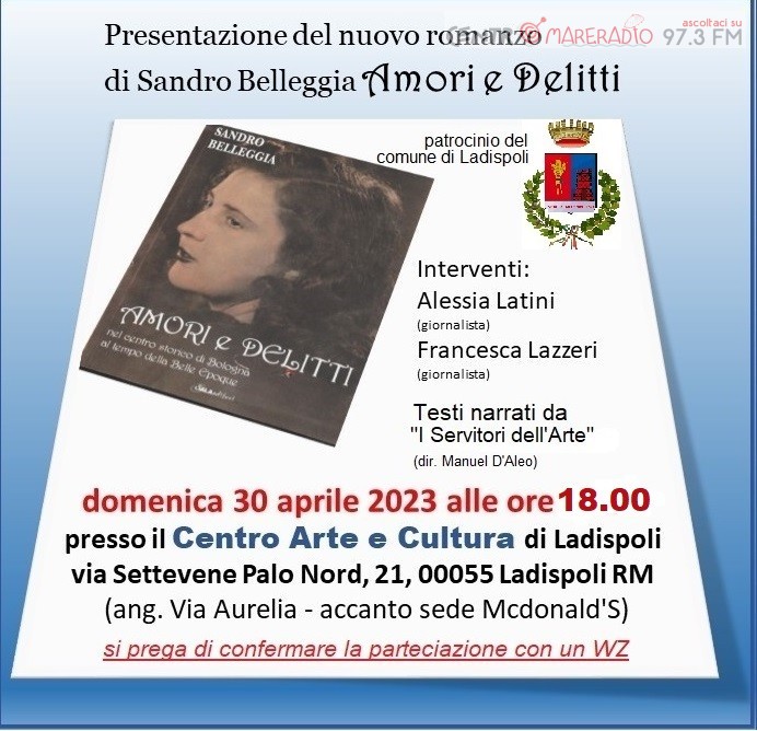 il Centro di Arte e Cultura della Città di Ladispoli ospiterà lo scrittore  Sandro Belleggia, per la presentazione del suo nuovo romanzo “AMORI &  DELITTI - Centro Mare Radio